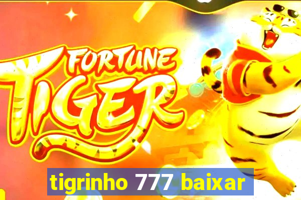 tigrinho 777 baixar